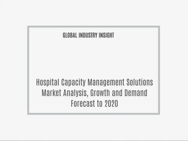 Hospital Capacity Management Solutions Market Analysis and Demand By P&S Market Research
