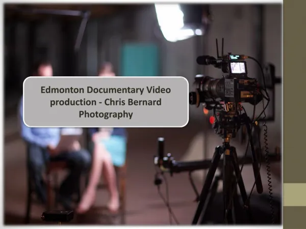 Edmonton Documentary Video production - Chris Bernard Photography
