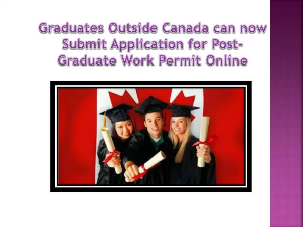 Graduates Outside Canada can now Submit Application for Post-Graduate Work Permit Online