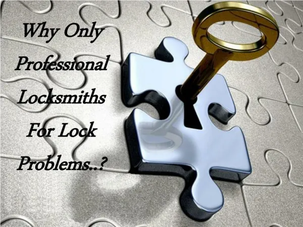 Why Only Professional Locksmiths For Lock Problems..?