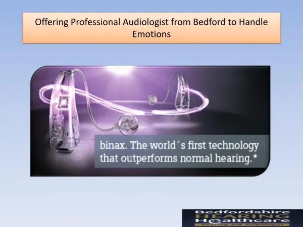 Offering Professional Audiologist from Bedford to Handle Emotions