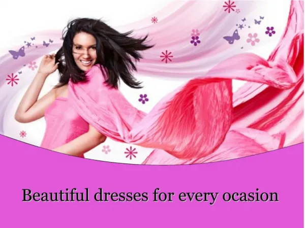 Beautiful dresses for every ocasion