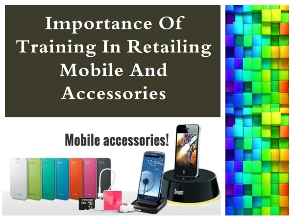 Importance of Training in Retailing Mobile and Accessories