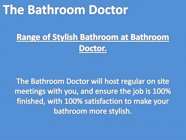 Range of Stylish Bathroom at Bathroom Doctor.