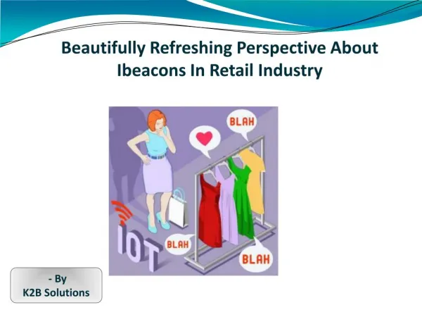 A Beautifully Refreshing perspective about iBeacons in retail industry
