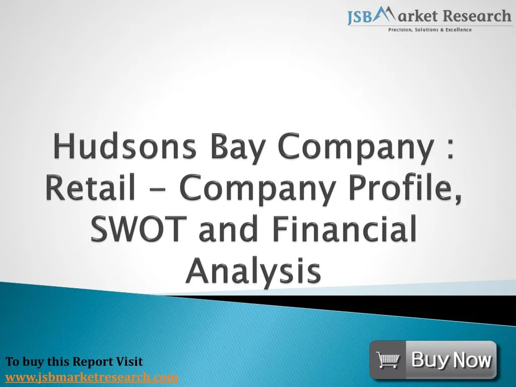 hudsons bay company retail company profile swot and financial analysis