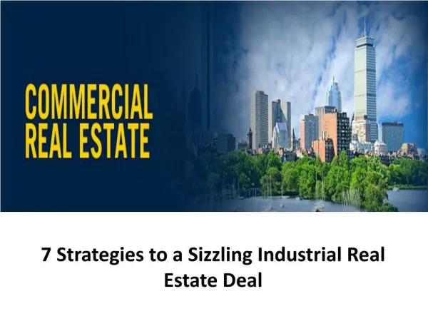 Steven Catalfamo - 7 Strategies to a Sizzling Industrial Real Estate Deal