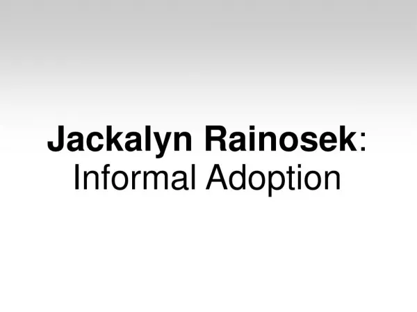 Jackalyn Rainosek - Informal Adoption