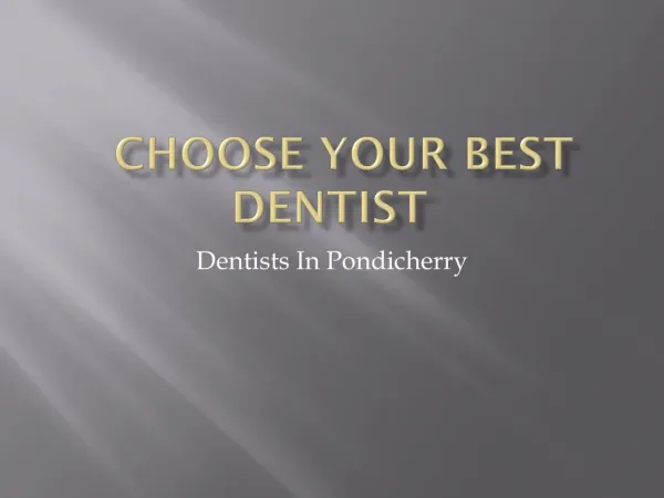 How to Choose Best Dentists in Pondicherry