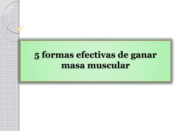 5 formas efectivas de ganar masa muscular