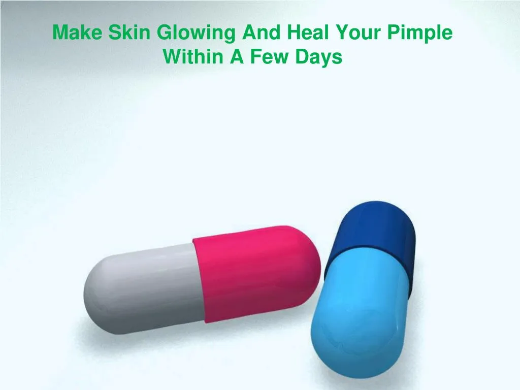 make skin glowing and heal your pimple within a few days