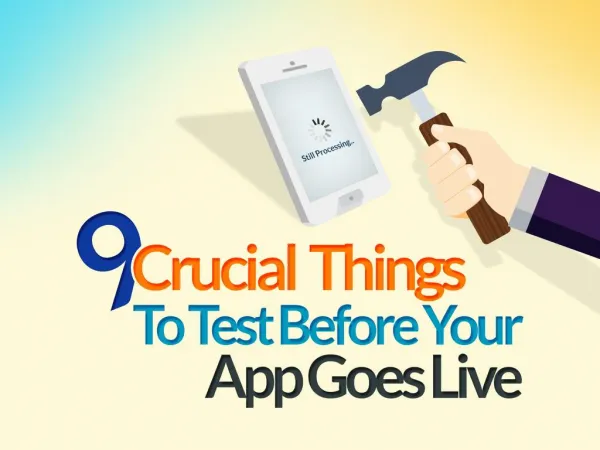 9 Crucial Things to Test Before Your App Goes Live