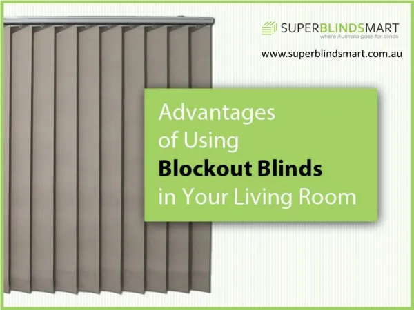 Benefits of Installing Blockout Blinds in Your living Room