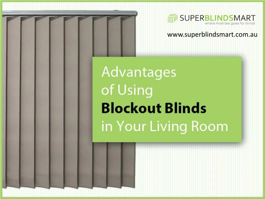 advantages of using blockout blinds in your living room