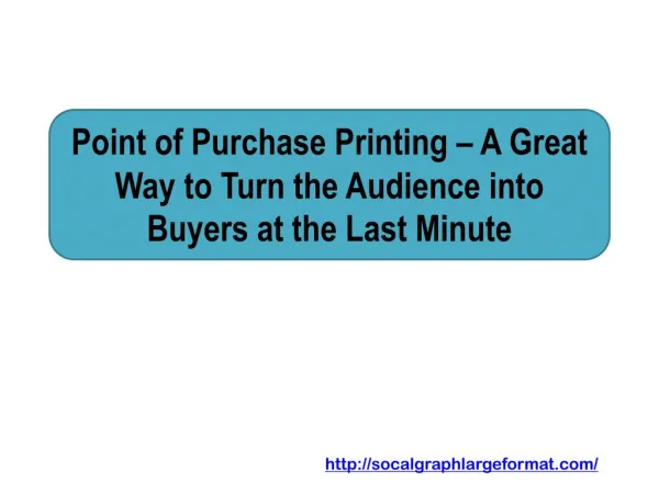 Point of Purchase Printing – A Great Way to Turn the Audience into Buyers at the Last Minute