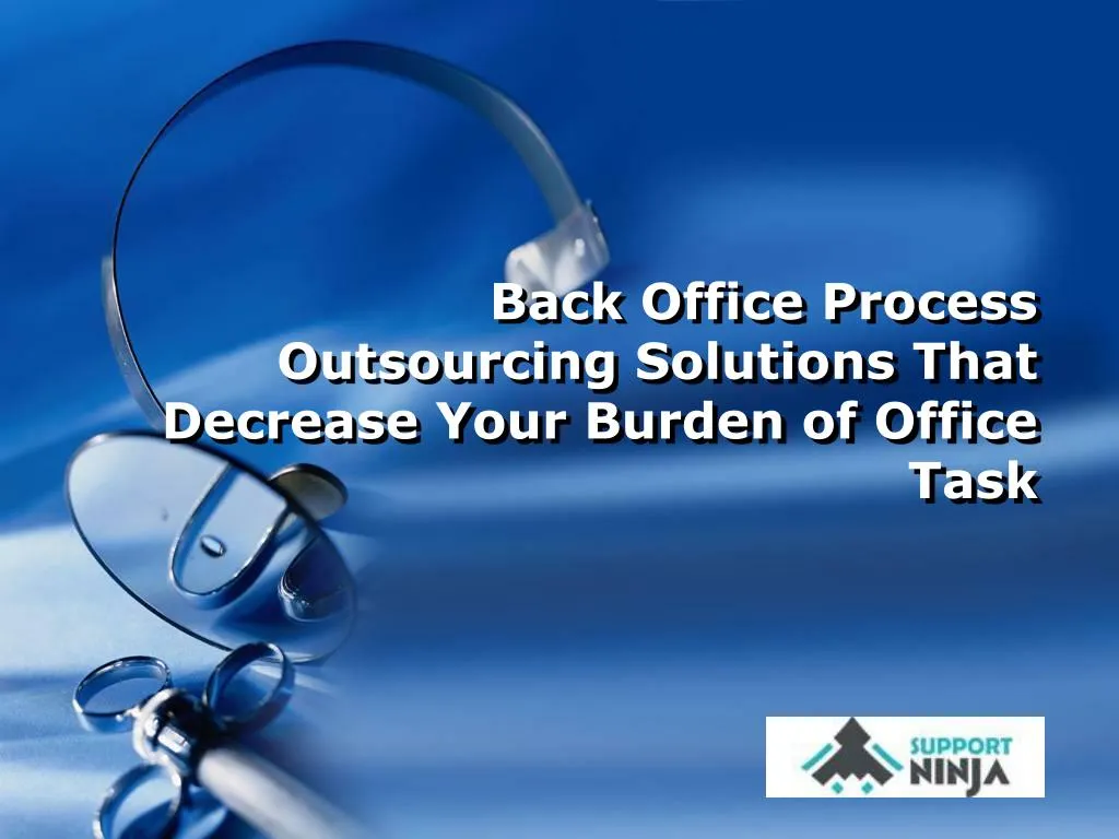 back office process outsourcing solutions that decrease your burden of office task