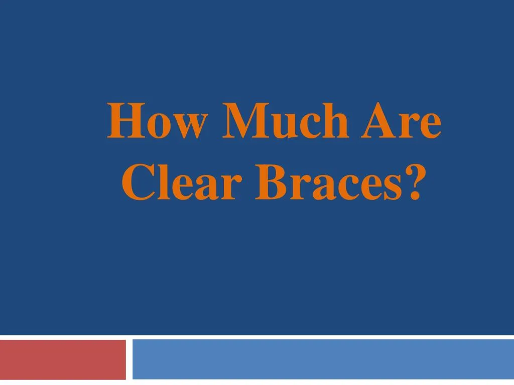 how much are clear braces