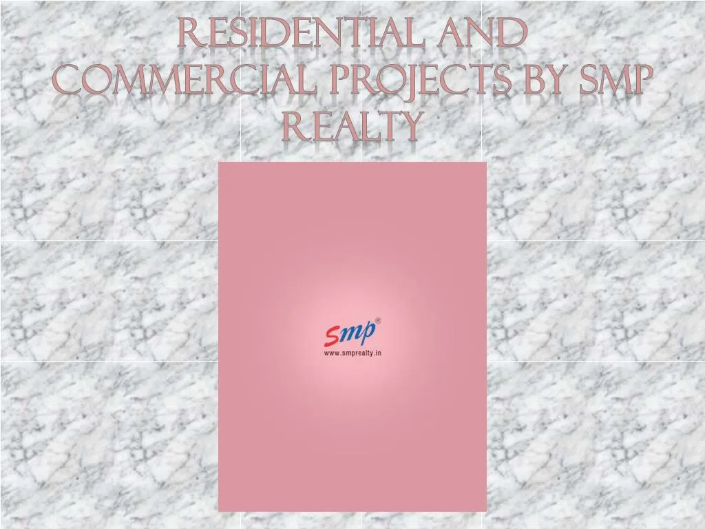 residential and commercial projects by smp realty