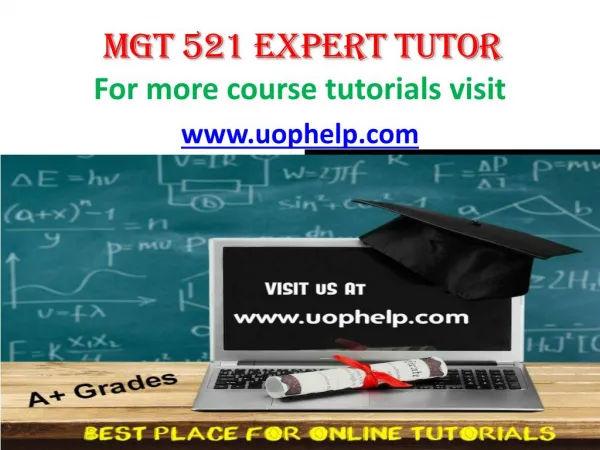 MGT 521 EXPERT TUTOR UOPHELP