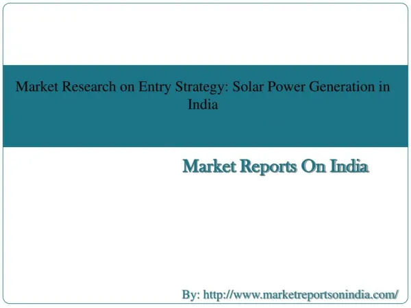 Market Research on Entry Strategy: Solar Power Generation in India