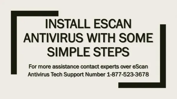 1-877-523-3678 eScan Antivirus Tech Support Number will assist you in installation process