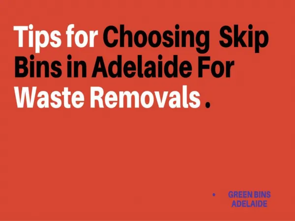 Tips for Choosing Skip Bins in Adelaide for Waste Removals