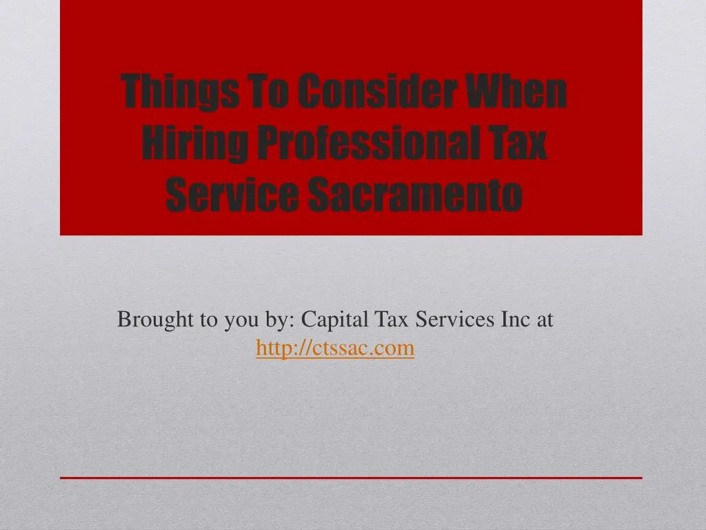 things to consider when hiring professional tax service sacramento
