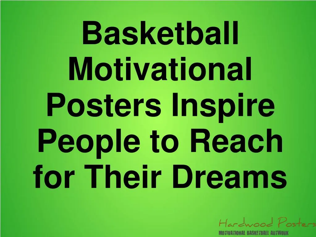 basketball motivational posters inspire people to reach for their dreams