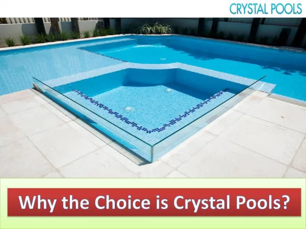 Why the Choice is Crystal Pools?