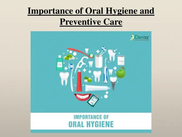Importance of Oral Hygiene and Preventive Care