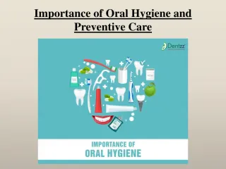 Importance of Oral Hygiene and Preventive Care - slide 1
