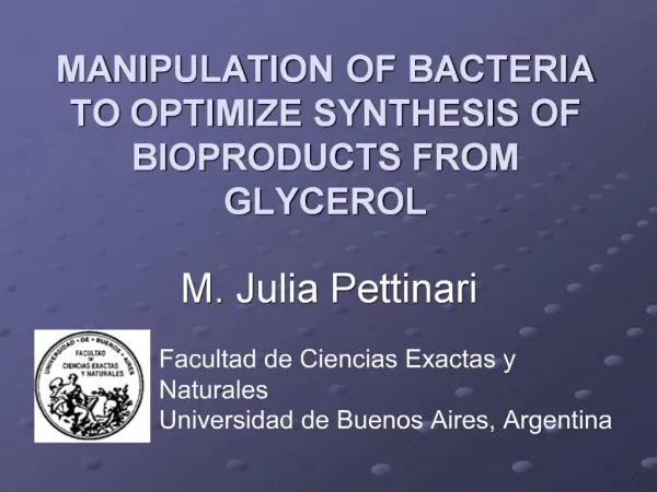 MANIPULATION OF BACTERIA TO OPTIMIZE SYNTHESIS OF BIOPRODUCTS FROM GLYCEROL
