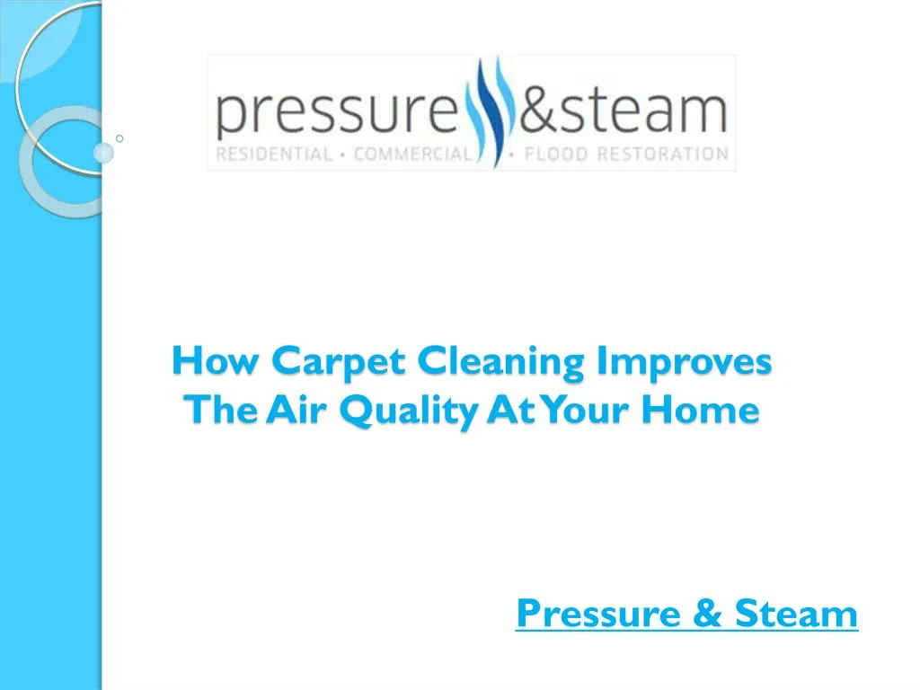 how carpet cleaning improves the air quality at your home