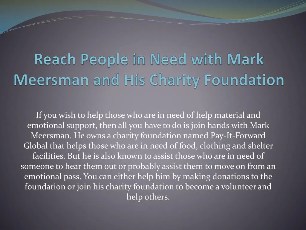 reach people in need with mark meersman and his charity foundation