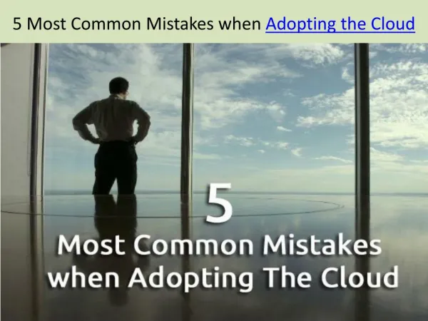 5 Most Common Mistakes when Adopting the Cloud