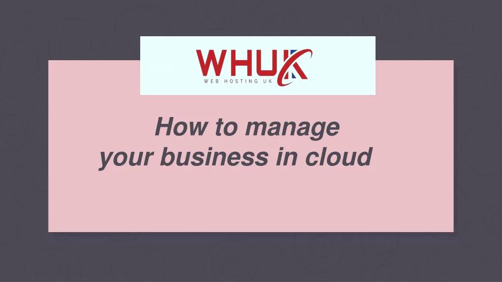 how to manage your business in cloud
