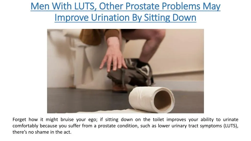 men with luts other prostate problems may improve urination by sitting down