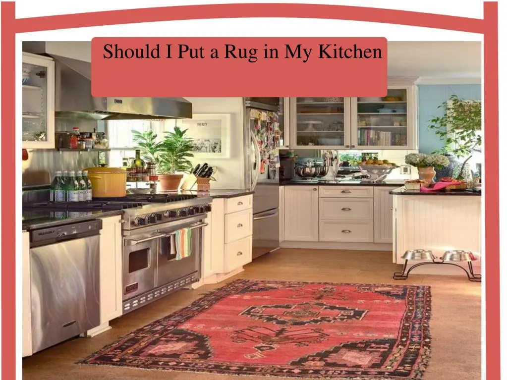 should i put a rug in my kitchen