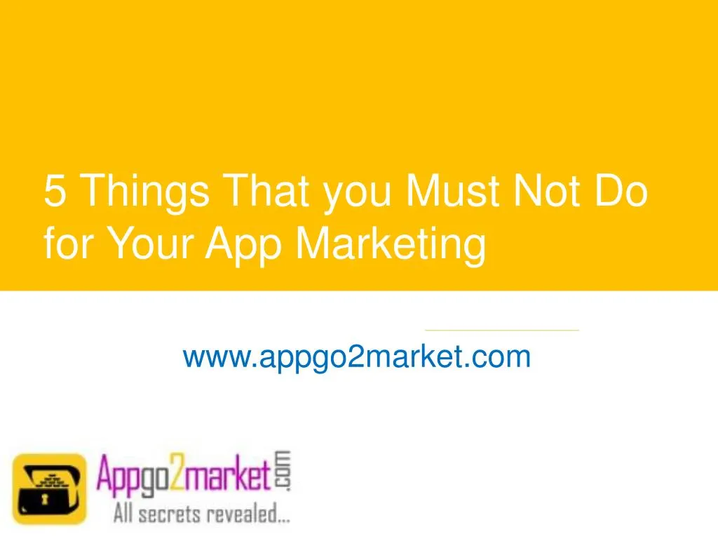 5 things that you must not do for your app marketing