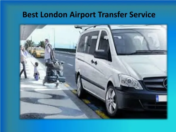 Reasonable London Airport Transfer Service Provider in UK