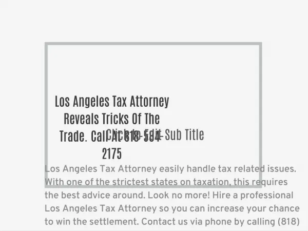 Los Angeles Tax Attorney Reveals Tricks Of The Trade. Call At 818-584-2175