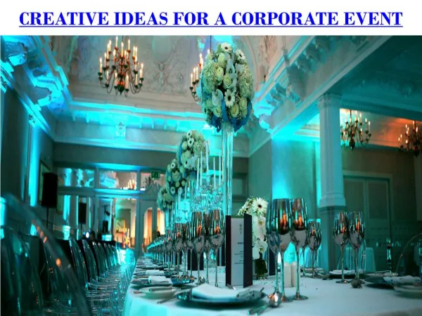 CREATIVE IDEAS FOR A CORPORATE EVENT