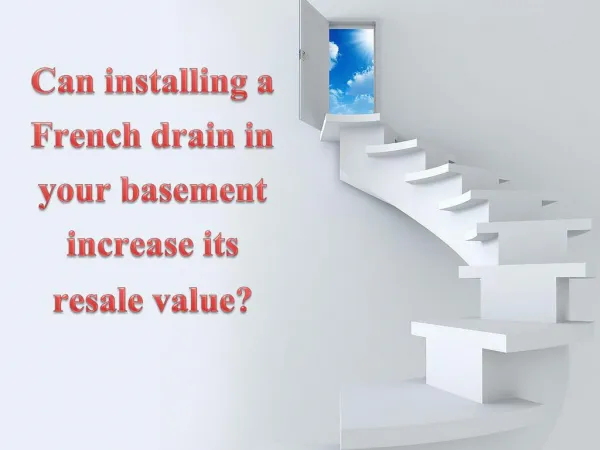 Can installing a French drain in basement increase its resale value