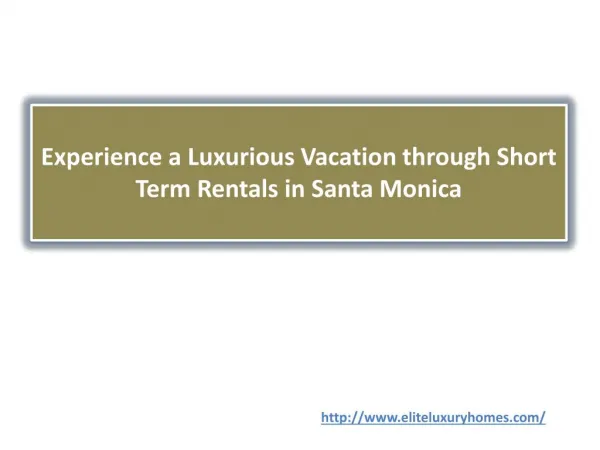 Experience High End Luxurious Vacation through Short Term Rentals in Santa Monica