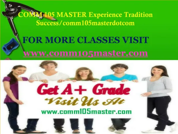 COMM 105 MASTER Experience Tradition Success/comm105masterdotcom
