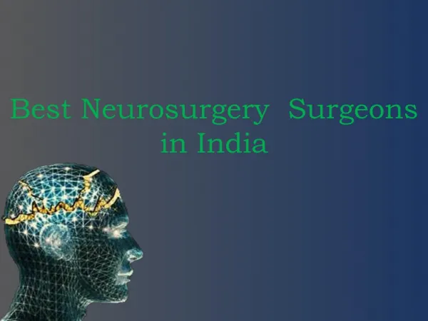 Neurosurgery surgeons in india,