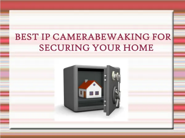 Best IP Camerabewaking for Securing Your Home