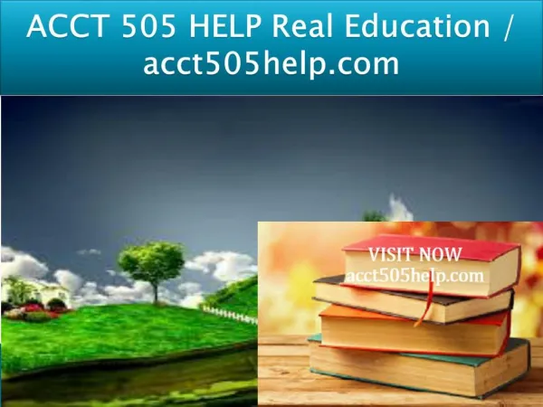ACCT 505 HELP Real Education / acct505help.com