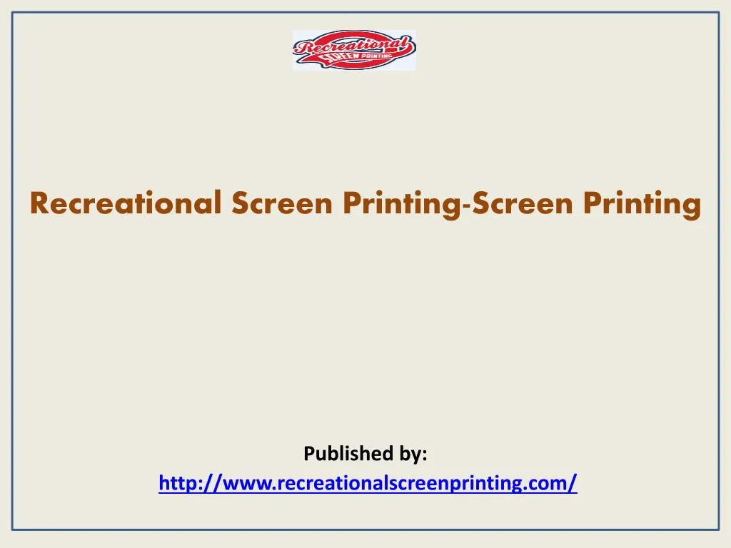 recreational screen printing screen printing published by http www recreationalscreenprinting com