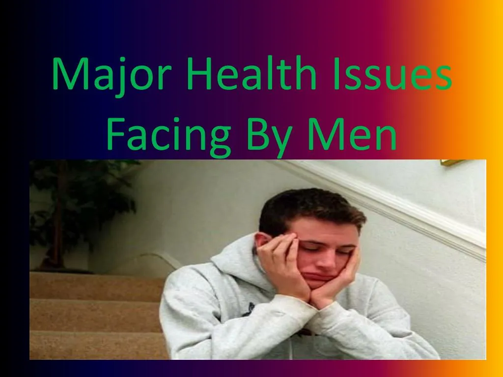 major health issues facing b y men